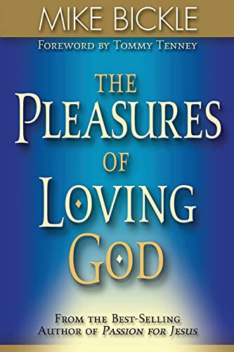 The Pleasures of Loving God: A Call to Accept God's All-Encompassing Love for You
