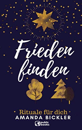 Frieden finden: Rituale für dich von Independently published