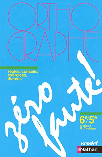 Zéro faute ! 6e/5e : Méthode d'orthographe: regles conseils exercices 6e-5e Zéro faute ! 6e/5e : Méthode d'orthographe: regles conseils exercices 6e-5e von NATHAN