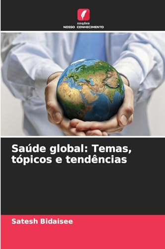 Saúde global: Temas, tópicos e tendências von Edições Nosso Conhecimento