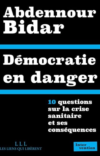 Démocratie en danger: 10 questions sur la crise sanitaire et ses conséquences von LIENS LIBERENT