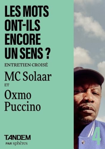 Les mots ont-ils encore un sens ? - Entretien croisé MC Sola: Entretien croisé entre MC Solaar et Oxmo Puccino von SPHERES