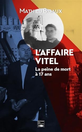 L'Affaire Vitel: La peine de mort à 17 ans