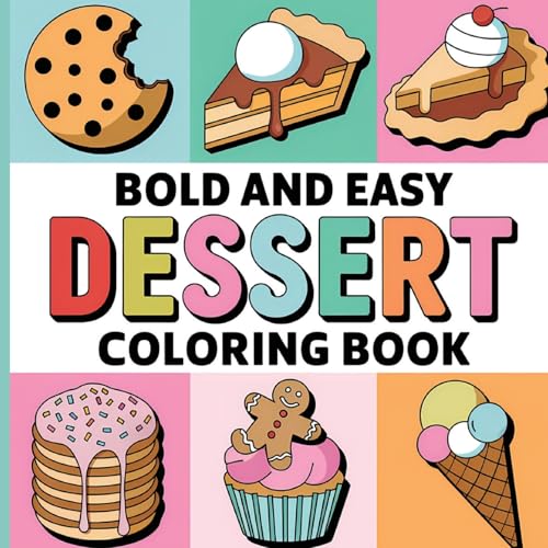 Bold and Easy Dessert Coloring Book: Coloring Book for Adults ( Large Print ) von Laura Bidden