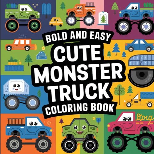 Bold and Easy Monster Truck Coloring Book for Kids: Car Coloring Book, Trucks & Car Coloring Book for Boys Bold and Easy Monster Truck Coloring Book for Kids: Car Coloring Book, Trucks & Car Coloring Book for Boys von Laura Bidden