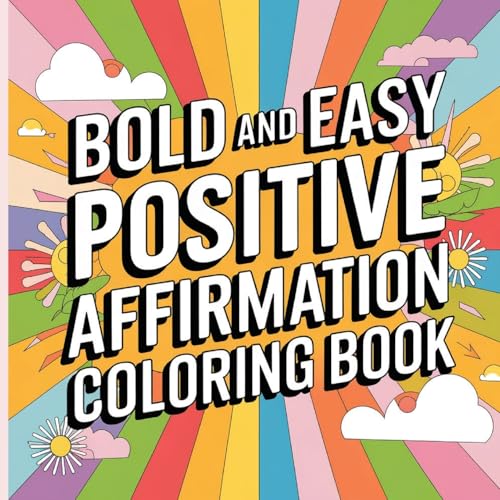 Bold and Easy Positive Affirmation Coloring Book: Coloring Book for Adults ( Large Print ) von Laura Bidden