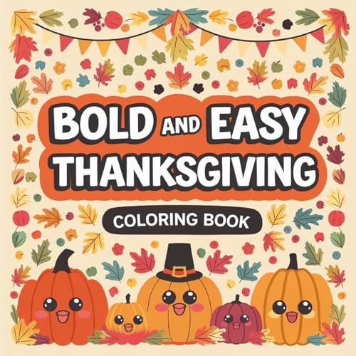 Bold and Easy Thanksgiving Coloring Book: Activity Book for Adults, Bold & Easy Coloring Book for Women Bold and Easy Thanksgiving Coloring Book: Activity Book for Adults, Bold & Easy Coloring Book for Women von Laura Bidden