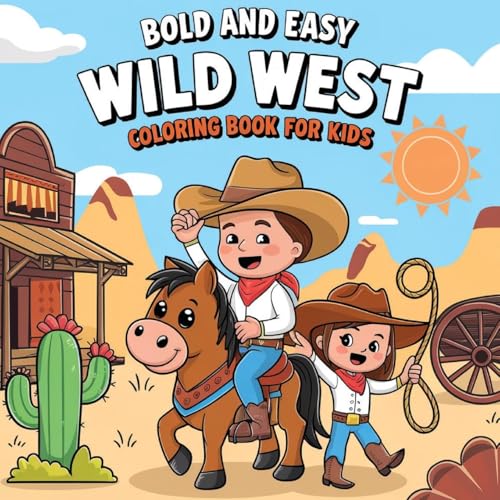 Bold and Easy Wild West Coloring Book for Kids: Coloring Book for Children Bold and Easy Wild West Coloring Book for Kids: Coloring Book for Children von Laura Bidden