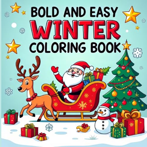 Bold and Easy Winter Coloring Book for Kids Ages 4-8: Bold & Easy Coloring Book for Children Bold and Easy Winter Coloring Book for Kids Ages 4-8: Bold & Easy Coloring Book for Children