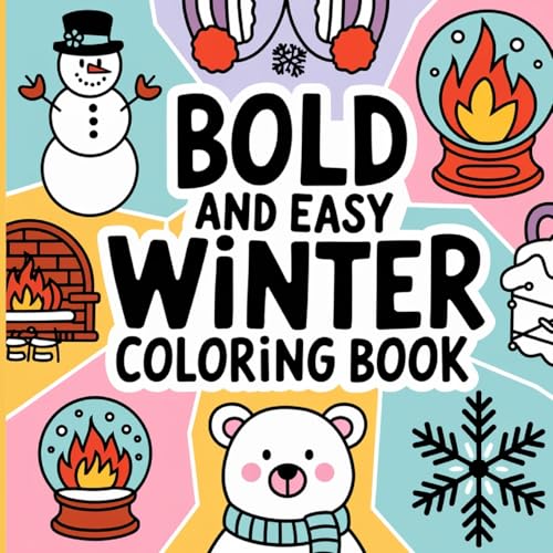 Bold and Easy Winter Coloring Book: Bold & Easy Coloring Book for Adults, Winter Coloring Book Bold and Easy Winter Coloring Book: Bold & Easy Coloring Book for Adults, Winter Coloring Book