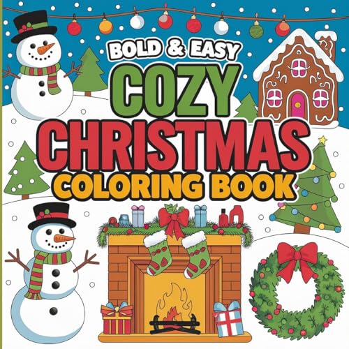 Bold & Easy Cozy Christmas Coloring Book: Christmas Books, Activity Book for Christmas Bold & Easy Cozy Christmas Coloring Book: Christmas Books, Activity Book for Christmas