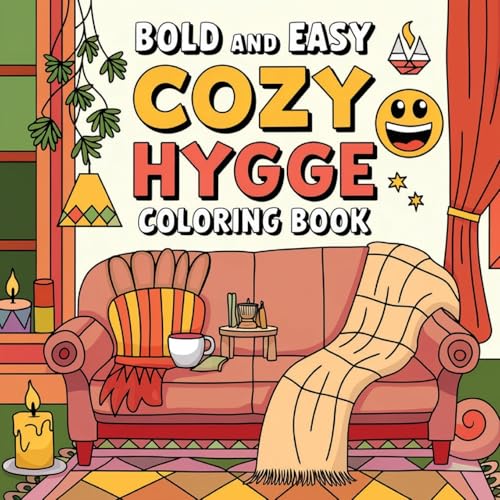 Bold & Easy Cozy Hygge Coloring Book: Easy Coloring Book, Coloring Book for Kids, Relaxation Coloring Books Bold & Easy Cozy Hygge Coloring Book: Easy Coloring Book, Coloring Book for Kids, Relaxation Coloring Books von Laura Bidden