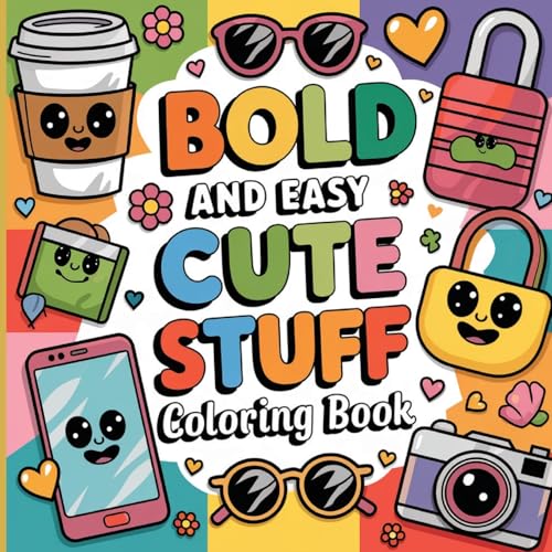 Bold & Easy Cute Stuff Coloring Book: Relaxation Activity Book for Adults, Simple Coloring Book Stuff to Color von Laura Bidden