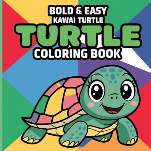 Bold & Easy Kawai Turtle Coloring Book for Kids or Adults: Animal Coloring Book for Children, Large Print Coloring Books for Kids Bold & Easy Kawai Turtle Coloring Book for Kids or Adults: Animal Coloring Book for Children, Large Print Coloring Books for Kids von Laura Bidden