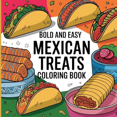 Bold & Easy Mexican Treats Coloring Book: Large Print Simple Coloring Book for Adults Bold & Easy Mexican Treats Coloring Book: Large Print Simple Coloring Book for Adults von Laura Bidden