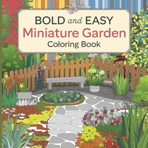 Bold & Easy Miniature Garden Coloring Book: Large Print Coloring Book, Garden, Flower Coloring Books for Adults Bold & Easy Miniature Garden Coloring Book: Large Print Coloring Book, Garden, Flower Coloring Books for Adults von Laura Bidden