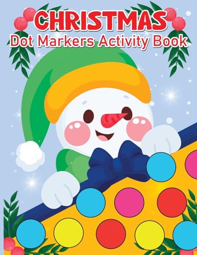 Christmas Dot Marker Activity Book for Kids Ages 2-5: Dot Marker Activity Book for Toddlers - Vol 2 Christmas Dot Marker Activity Book for Kids Ages 2-5: Dot Marker Activity Book for Toddlers - Vol 2