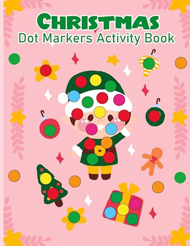 Christmas Dot Marker Activity Book for Kids Ages 2-5: Dot Marker Activity Book for Toddlers Christmas Dot Marker Activity Book for Kids Ages 2-5: Dot Marker Activity Book for Toddlers von Laura Bidden