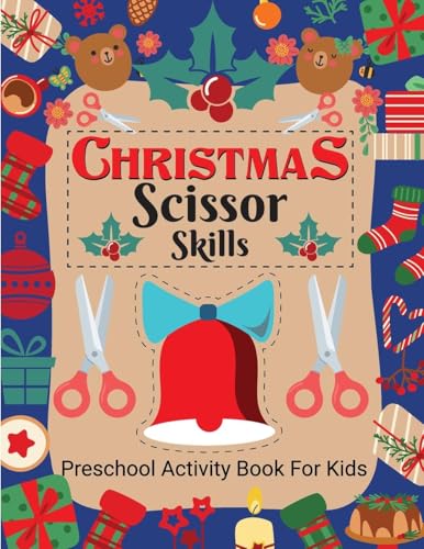 Christmas Scissor Skill Activity Book for Kids Ages 3-6: Christmas Activity Book for Children, Kids, Toddlers von Laura Bidden