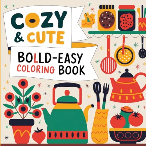Cozy & Cute Coloring Book: Coloring Book for Adults, Relaxation Coloring Book for Women, Mindfulness Coloring Books with Cozy, Cute Stuff Cozy & Cute Coloring Book: Coloring Book for Adults, Relaxation Coloring Book for Women, Mindfulness Coloring Books with Cozy, Cute Stuff von Laura Bidden