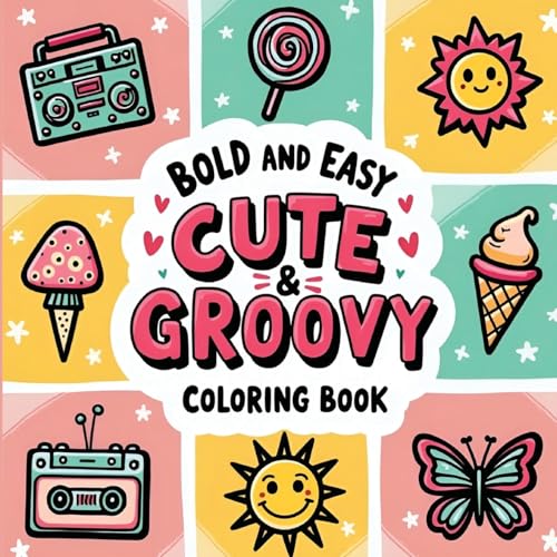 Cute and Groovy Bold and Easy Coloring Book: Relaxation Activity Book for Adults, Large Print Coloring Books Cute and Groovy Bold and Easy Coloring Book: Relaxation Activity Book for Adults, Large Print Coloring Books von Laura Bidden