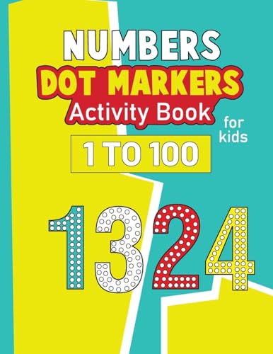 Numbers Dot Markers Activity Book for Kids 1-100: Activity Book for Kids, Number Tracing & Learning Activity Book von Laura Bidden