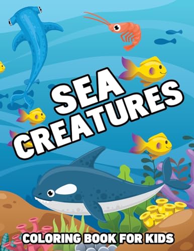 Sea Creature Coloring Book: Sea Creature Coloring Book for Toddlers