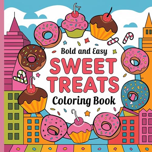 Sweet Treats Coloring Book for Kids: Sweet Treats Food Coloring Book for Kids Large Print Sweet Treats Coloring Book for Kids: Sweet Treats Food Coloring Book for Kids Large Print von Laura Bidden