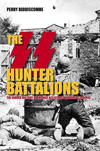 The SS Hunter Battalions: The Hidden History of the Nazi Resistance Movement 1944-45 von Tempus