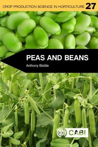 Peas and Beans (Crop Production Science in Horticulture, 25) von Cabi