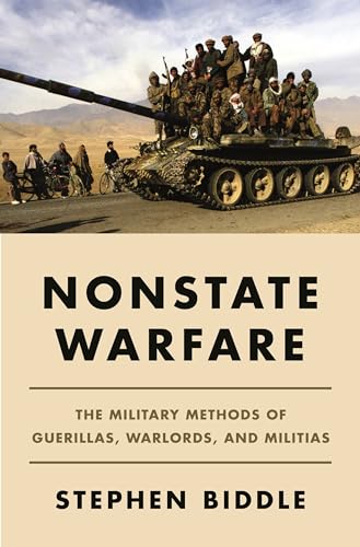 Nonstate Warfare - The Military Methods of Guerillas, Warlords, and Militias Nonstate Warfare - The Military Methods of Guerillas, Warlords, and Militias von Princeton University Press