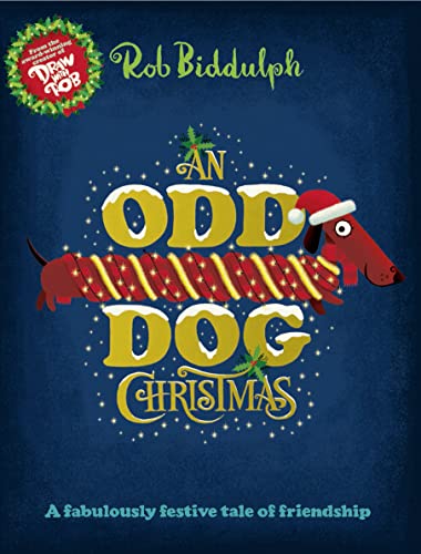 An Odd Dog Christmas: A festive story about stepping up and letting your Christmas light shine, from the award-winning creator of the internet sensation Draw with Rob! von HarperCollinsChildren’sBooks