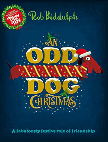 An Odd Dog Christmas: A festive story about stepping up and letting your Christmas light shine, from the award-winning creator of the internet sensation Draw with Rob! An Odd Dog Christmas: A festive story about stepping up and letting your Christmas light shine, from the award-winning creator of the internet sensation Draw with Rob!