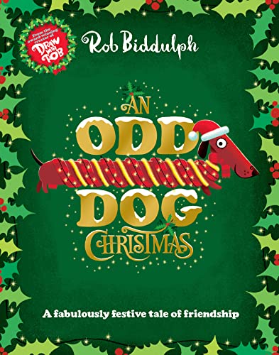 An Odd Dog Christmas: A festive illustrated children’s story from the award-winning creator of the internet sensation Draw with Rob! An Odd Dog Christmas: A festive illustrated children’s story from the award-winning creator of the internet sensation Draw with Rob!