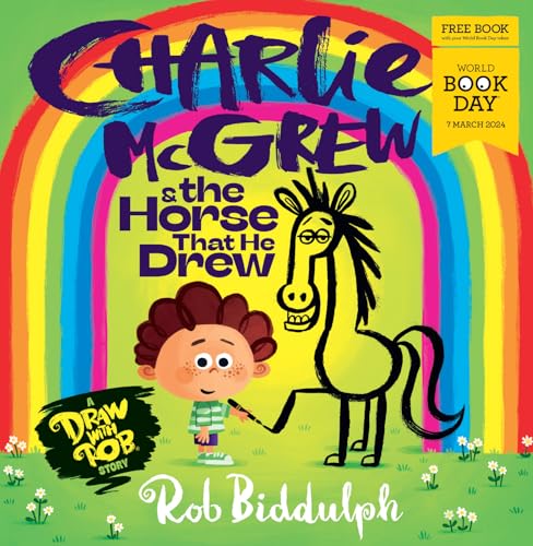 Charlie McGrew & The Horse That He Drew: The fantastic new illustrated draw-along kids’ book from Rob Biddulph for World Book Day 2024! Charlie McGrew & The Horse That He Drew: The fantastic new illustrated draw-along kids’ book from Rob Biddulph for World Book Day 2024!