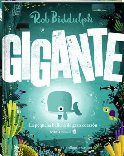 Gigante: La pequeña ballena de gran corazón (Álbums Locomotora) von Andana Editorial