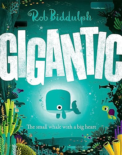 Gigantic: The incredible new illustrated picture book about family, friendship, kindness and the sea - the perfect read for young children