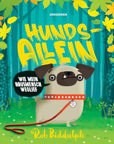 Hundsallein: Wie mein Hausmensch weglief (Kinderbücher)