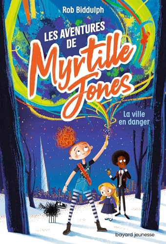 Les aventures de Myrtille Jones, Tome 01: La ville en danger