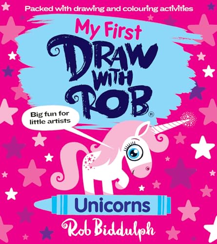 My First Draw With Rob: Unicorns: The Number One bestselling illustrated art activity book series from Rob Biddulph, now for young readers – with lots of drawing fun!