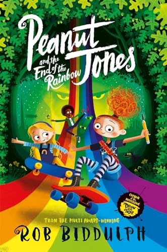 Peanut Jones and the End of the Rainbow: A hilarious adventure from the creator of Draw with Rob (Peanut Jones, 3) von Macmillan Children's Books