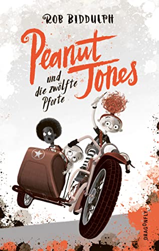 Peanut Jones und die zwölfte Pforte: Abenteuer mit einzigartigen Illustrationen weckt Freude an Kunst und Kreativität | Für Kinder ab 10 Jahren von Dragonfly