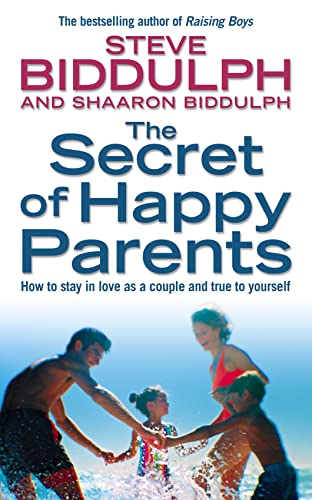 THE SECRET OF HAPPY PARENTS: How to Stay in Love as a Couple and True to Yourself