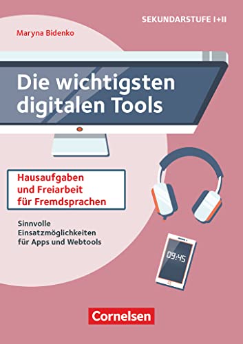 Die wichtigsten digitalen Tools: Hausaufgaben und Freiarbeit für Fremdsprachen - Sinnvolle Einsatzmöglichkeiten für Apps und Webtools - Buch von Cornelsen Pädagogik