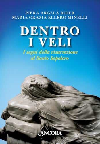Dentro i veli. I segni della risurrezione al Santo Sepolcro (Saggi) von Ancora