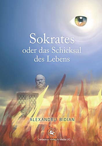 Sokrates oder das Schicksal des Lebens (Literatur in der Diskussion, 7, Band 7)