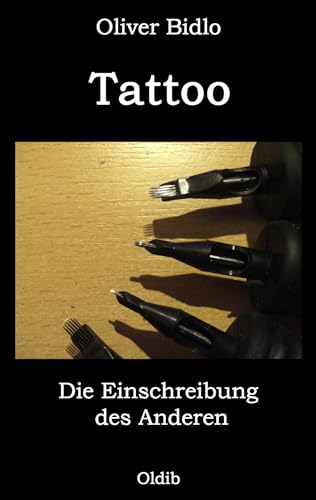Tattoo: Die Einschreibung des Anderen von Oldib Verlag