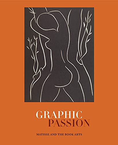 Graphic Passion: Matisse and the Book Arts (Penn State Series in the History of the Book)