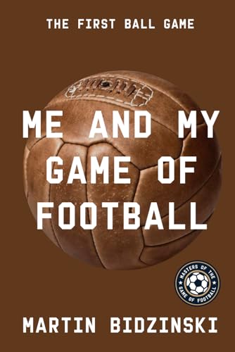 ME AND MY GAME OF FOOTBALL von Writer Cosmos