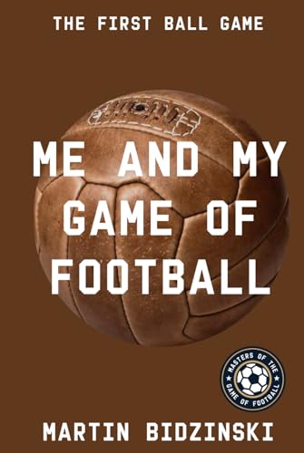 ME AND MY GAME OF FOOTBALL von Writer Cosmos
